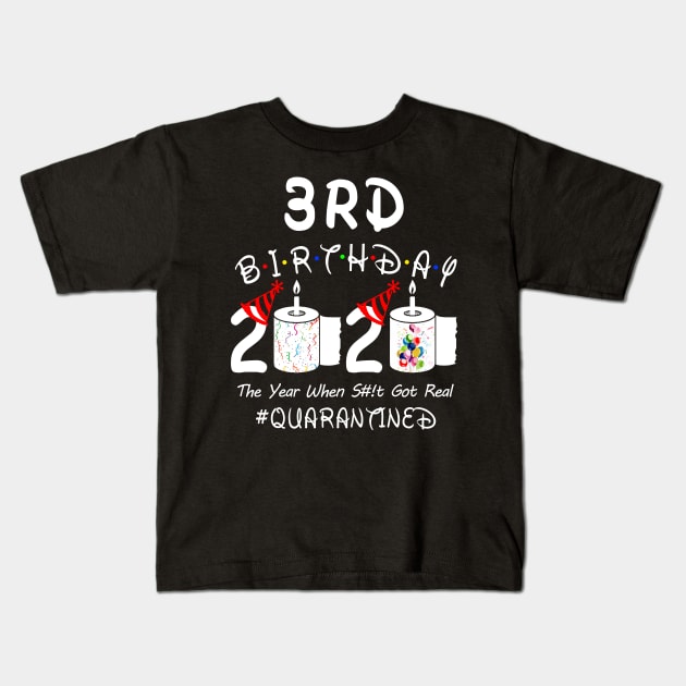 3rd Birthday 2020 The Year When Shit Got Real Quarantined Kids T-Shirt by Rinte